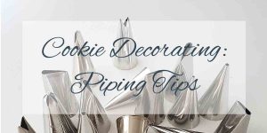 Read more about the article Cookie Decorating: Piping Tools